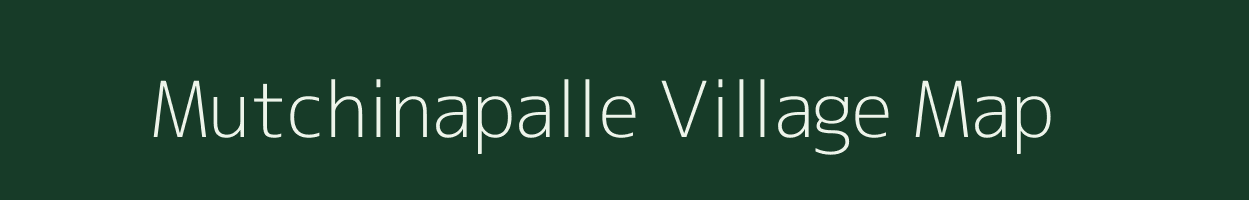 Mutchinapalle village map in Andhra Pradesh