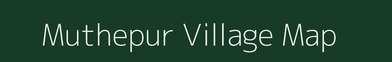 Muthepur village map in Rajasthan