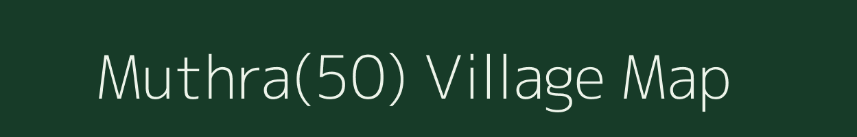 Muthra(50) village map in Haryana