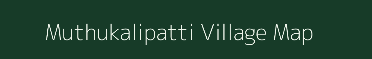 Muthukalipatti village map in Tamil Nadu