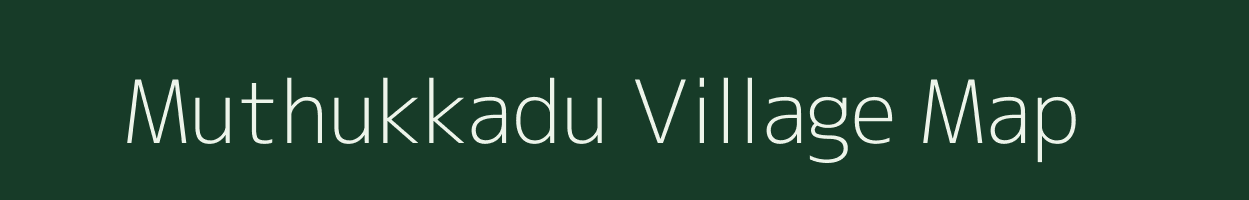Muthukkadu village map in Tamil Nadu