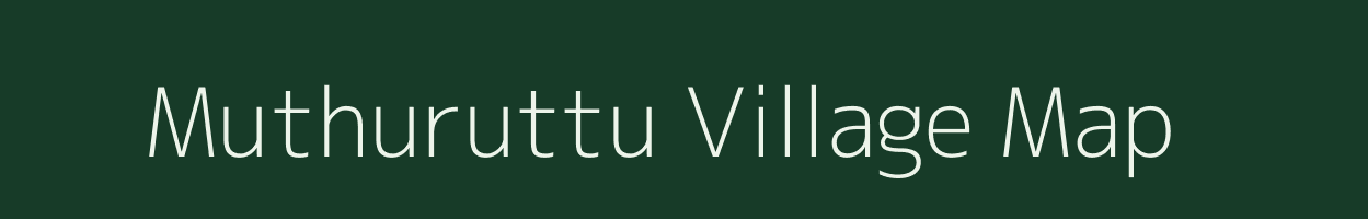 Muthuruttu village map in Tamil Nadu