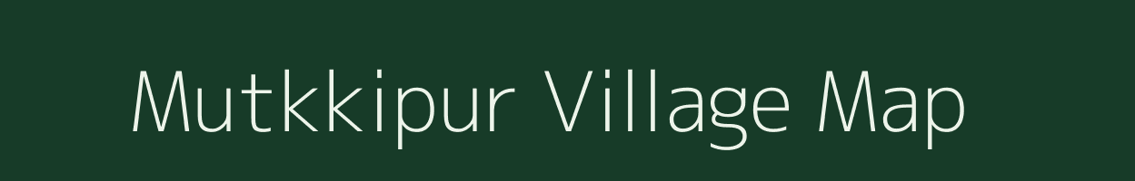 Mutkkipur village map in Uttar Pradesh