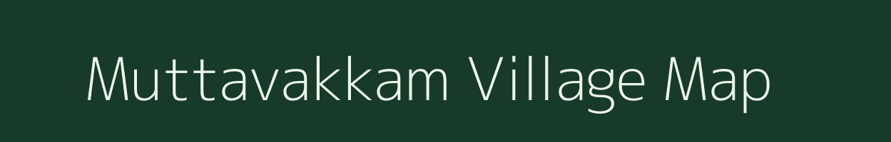 Muttavakkam village map in Tamil Nadu