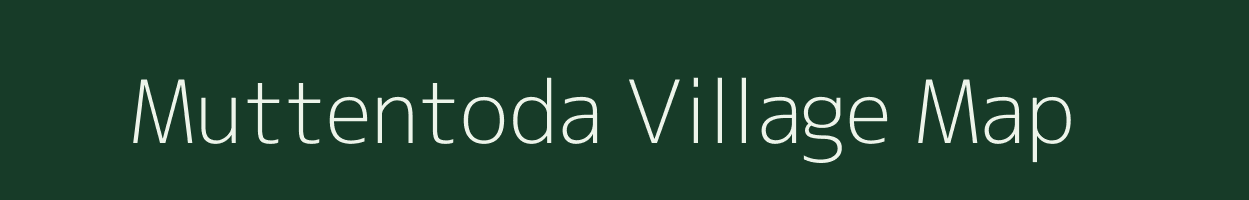 Muttentoda village map in Chhattisgarh