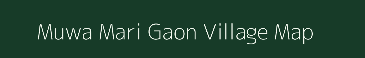 Muwa Mari Gaon village map in Assam