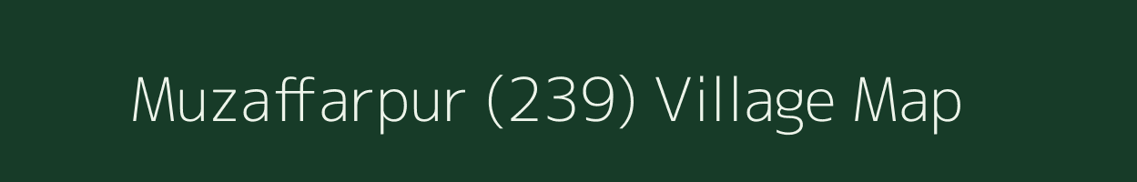 Muzaffarpur (239) village map in Punjab