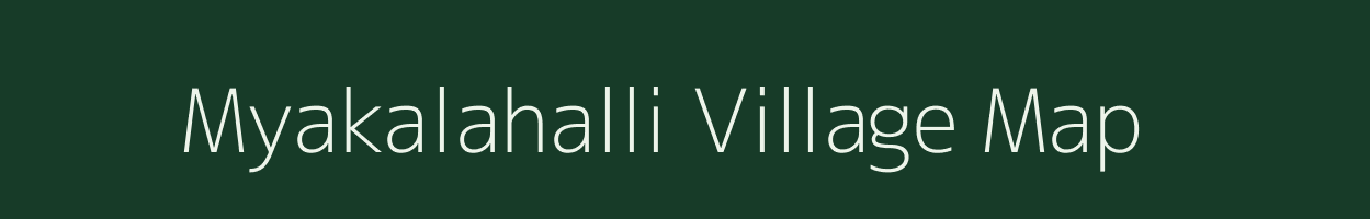 Myakalahalli village map in Karnataka