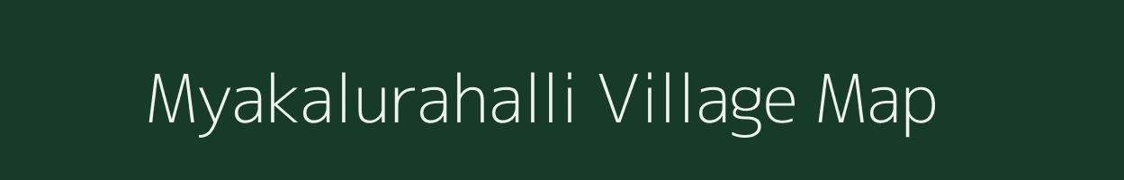 Myakalurahalli village map in Karnataka