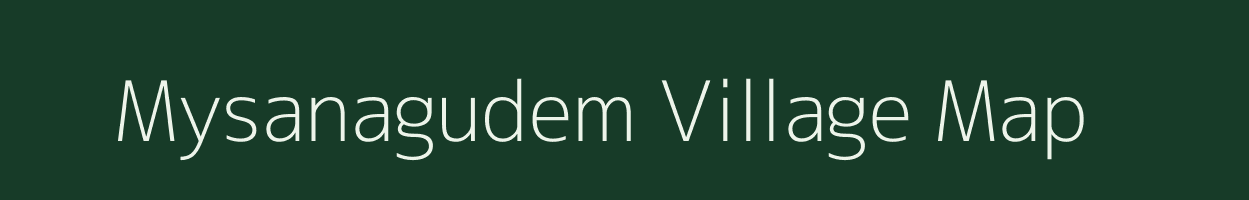 Mysanagudem village map in Andhra Pradesh