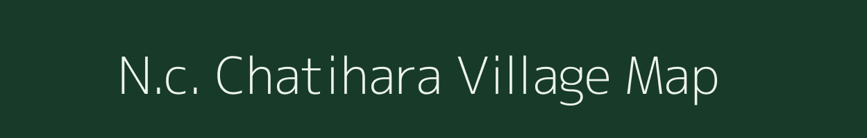 N.c. Chatihara village map in Assam