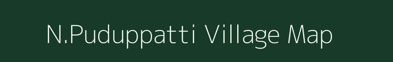 N.Puduppatti village map in Tamil Nadu