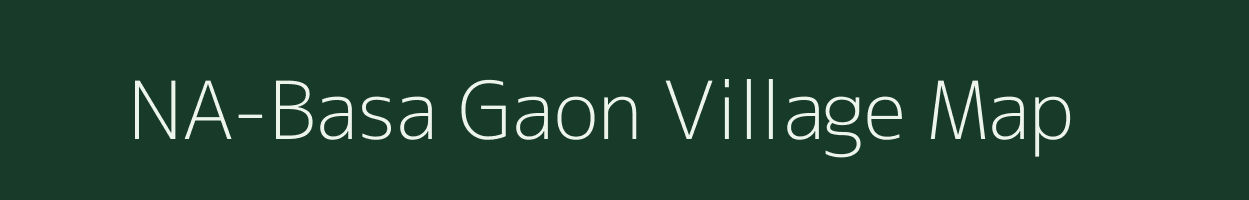 NA-Basa Gaon village map in Assam