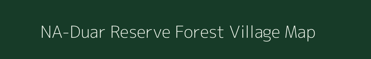 NA-Duar Reserve Forest village map in Assam