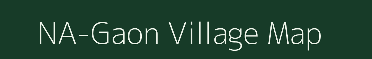 NA-Gaon village map in Assam