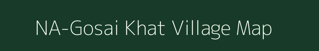 NA-Gosai Khat village map in Assam