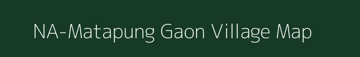 NA-Matapung Gaon village map in Assam