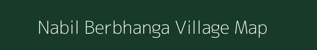 Nabil Berbhanga village map in Assam