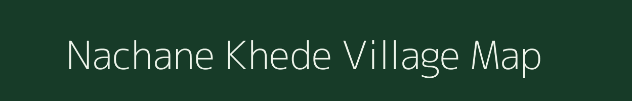 Nachane Khede village map in Maharashtra