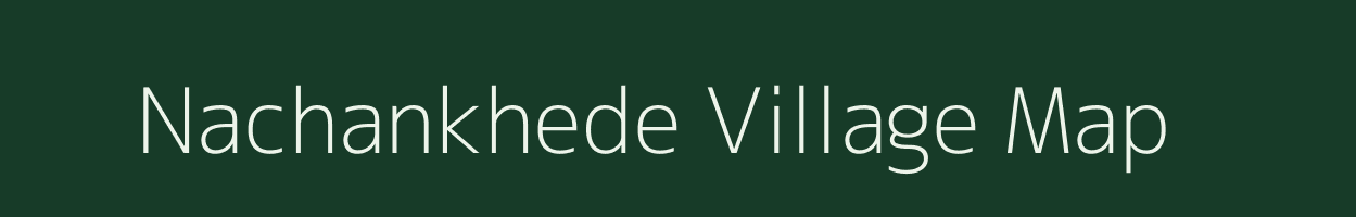 Nachankhede village map in Maharashtra