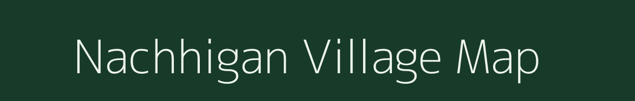 Nachhigan village map in Odisha