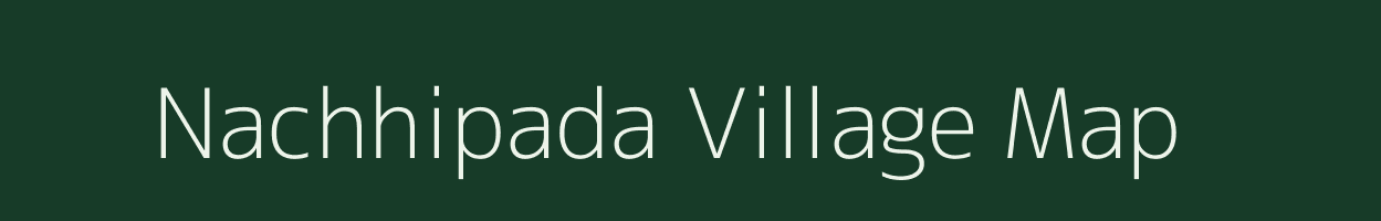 Nachhipada village map in Odisha