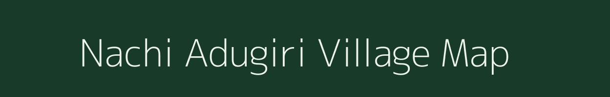 Nachi Adugiri village map in Meghalaya