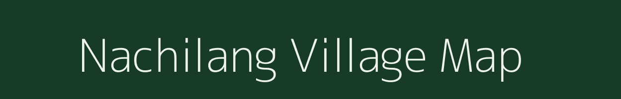 Nachilang village map in Arunachal Pradesh