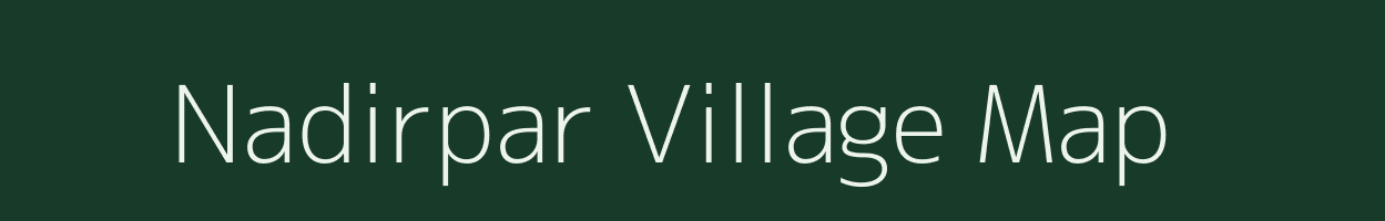 Nadirpar village map in Assam