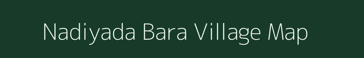 Nadiyada Bara village map in Rajasthan