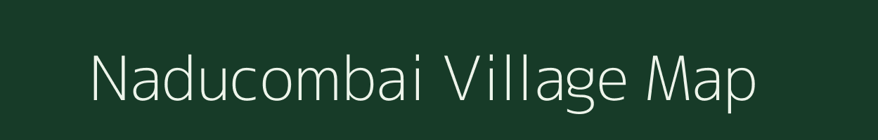 Naducombai village map in Tamil Nadu