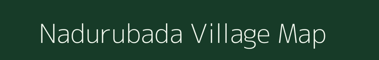Nadurubada village map in Andhra Pradesh