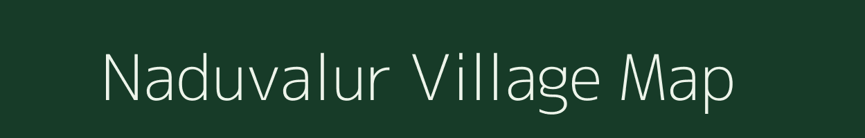 Naduvalur village map in Tamil Nadu