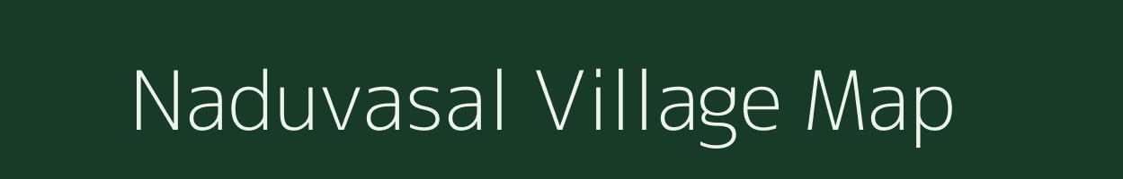Naduvasal village map in Tamil Nadu