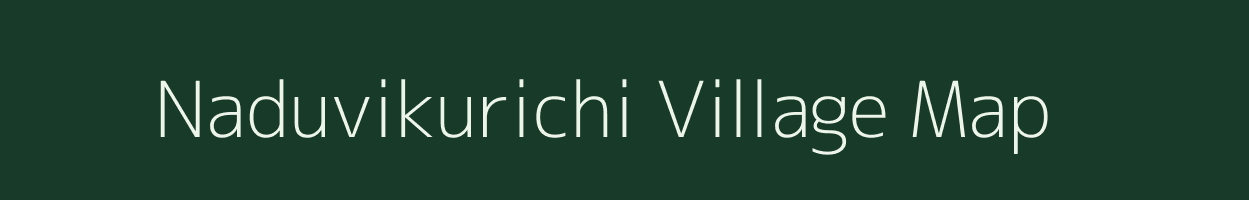 Naduvikurichi village map in Tamil Nadu