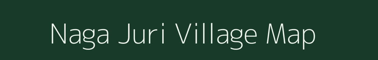 Naga Juri village map in Assam