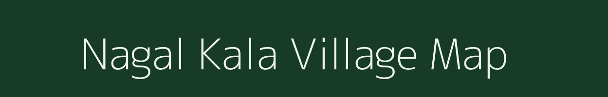 Nagal Kala village map in Uttar Pradesh