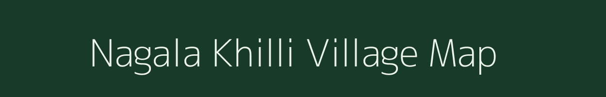 Nagala Khilli village map in Uttar Pradesh