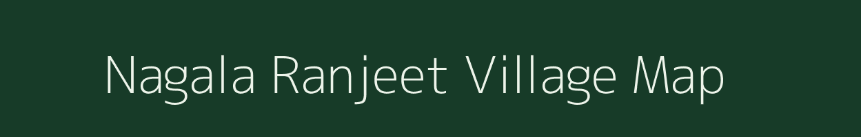 Nagala Ranjeet village map in Uttar Pradesh