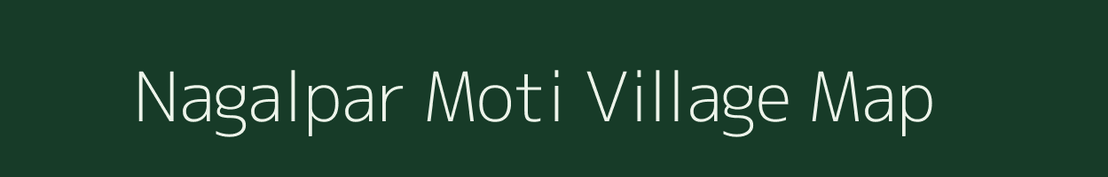 Nagalpar Moti village map in Gujarat