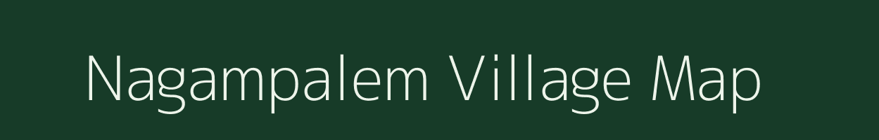 Nagampalem village map in Andhra Pradesh