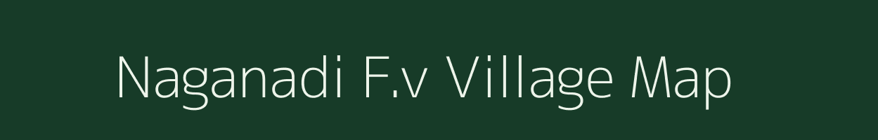 Naganadi F.v village map in Assam