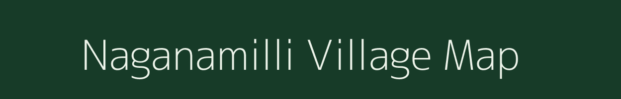 Naganamilli village map in Andhra Pradesh