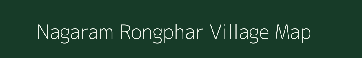 Nagaram Rongphar village map in Assam