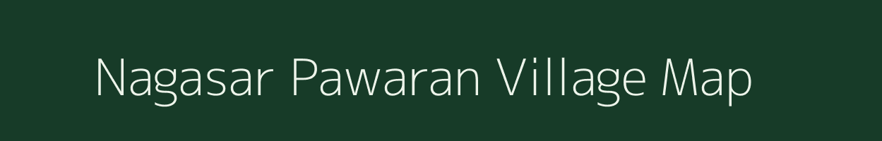 Nagasar Pawaran village map in Rajasthan