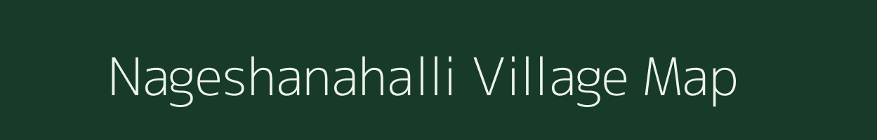 Nageshanahalli village map in Karnataka