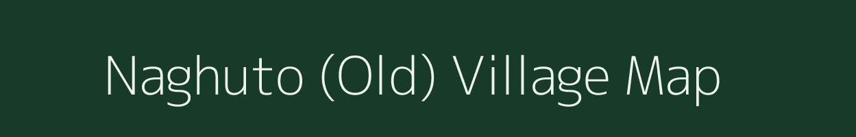 Naghuto (Old) village map in Nagaland