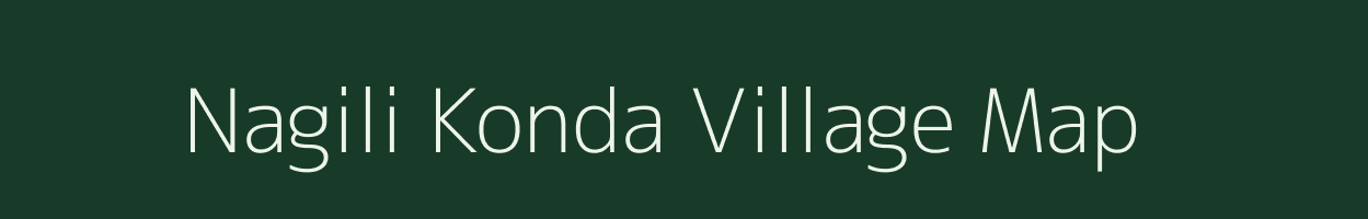 Nagili Konda village map in Andhra Pradesh