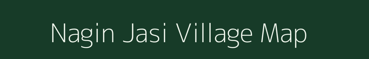 Nagin Jasi village map in Uttar Pradesh