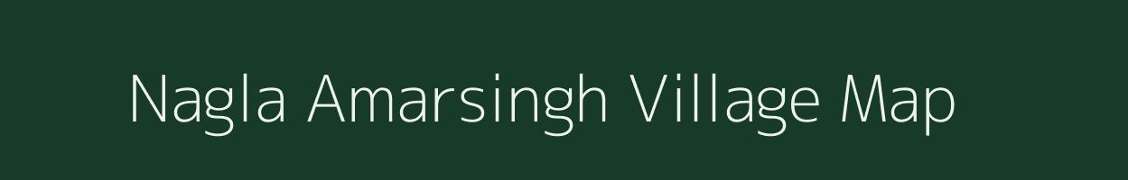 Nagla Amarsingh village map in Uttar Pradesh